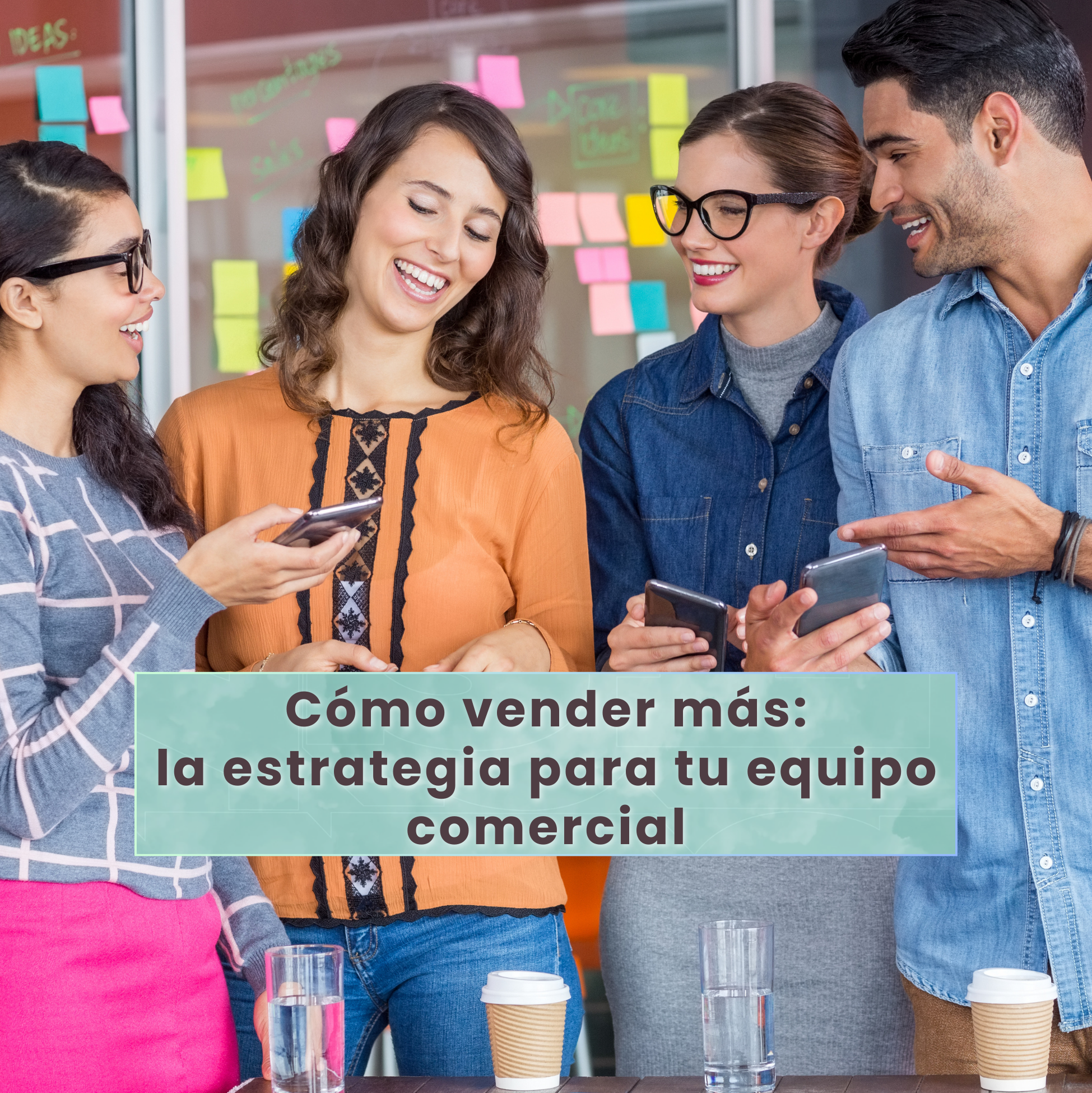 Cómo vender más: la estrategia que conecta personas, equipos, procesos y tecnología en tu área comercial