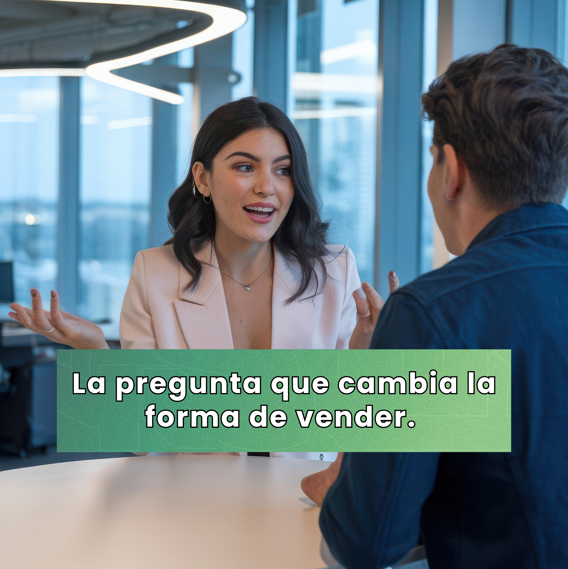 La pregunta que cambia la forma de vender